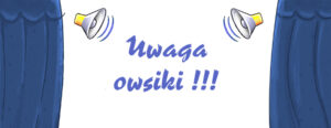 Read more about the article UWAGA – OWSIKI !!!