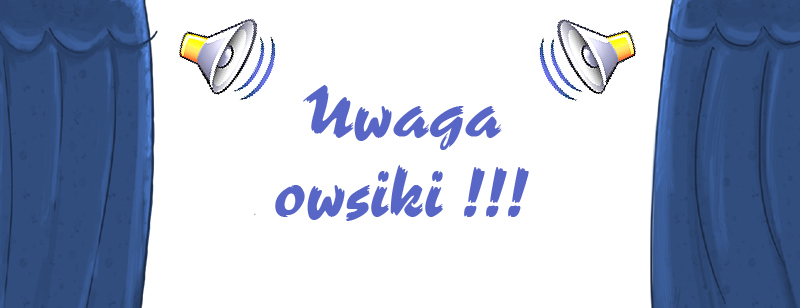 You are currently viewing UWAGA – OWSIKI !!!